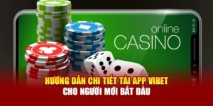 Hướng Dẫn Chi Tiết Tải App Vibet Cho Người Mới Bắt Đầu