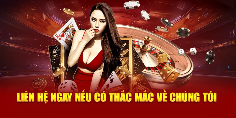Liên hệ ngay nếu có thắc mắc về chúng tôi