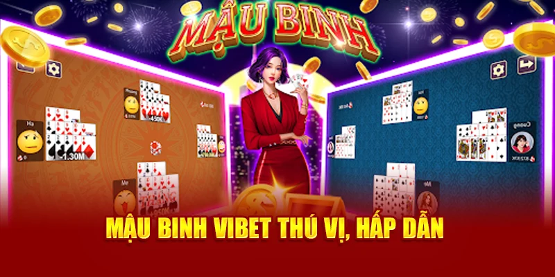 Mậu Binh Vibet thú vị, hấp dẫn