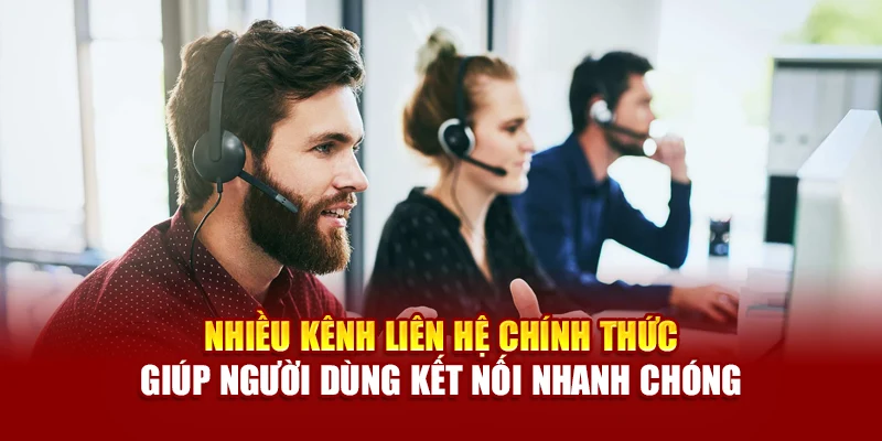 Nhiều kênh liên hệ chính thức giúp người dùng kết nối nhanh chóng