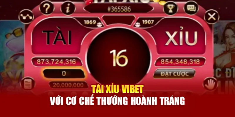 Tài Xỉu Vibet với cơ chế thưởng hoành tráng